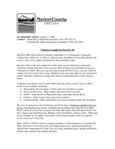 For immediate release: August 11, 2009 Contact: Jolene Bray, department specialist, ([removed]or Nelsa Brodie, public information coordinator, ([removed]Volunteers Sought for Dog Fest ’09 Dog Fest 2009 will b