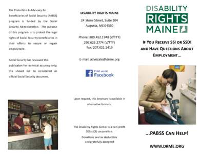 The Protection & Advocacy for Beneficiaries of Social Security (PABSS) program is funded by the Social Security Administration. The purpose  DISABILITY RIGHTS MAINE