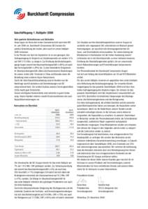 Geschäftsgang 1. Halbjahr 2006 Sehr geehrte Aktionärinnen und Aktionäre Heute legen wir Ihnen den ersten Semesterbericht nach dem IPO im Juni 2006 vor. Burckhardt Compression (BC) konnte die positive Entwicklung der l