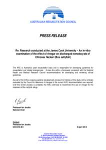 AUSTRALIAN RESUSCITATION COUNCIL  PRESS RELEASE Re: Research conducted at the James Cook University – An in-vitro examination of the effect of vinegar on discharged nematocysts of