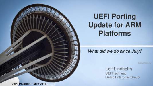 UEFI Porting Update for ARM Platforms What did we do since July? presented by