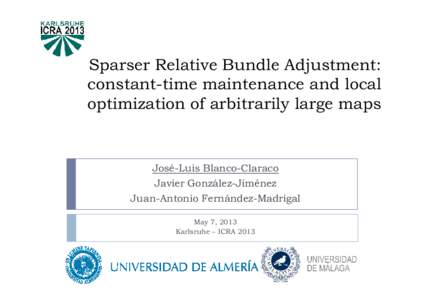 Sparser Relative Bundle Adjustment: constant-time maintenance and local optimization of arbitrarily large maps José-Luis Blanco-Claraco Javier González-Jiménez