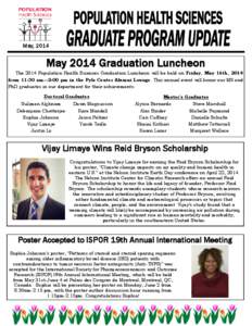 May, 2014  May 2014 Graduation Luncheon The 2014 Population Health Sciences Graduation Luncheon will be held on Friday, May 16th, 2014 from 11:30 am—2:00 pm in the Pyle Center Alumni Lounge. This annual event will hono