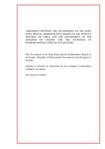 AGREEMENT BETWEEN THE GOVERNMENT OF THE HONG KONG SPECIAL ADMINISTRATIVE REGION OF THE PEOPLE’S REPUBLIC OF CHINA AND THE GOVERNMENT OF THE KINGDOM OF SWEDEN FOR THE EXCHANGE OF INFORMATION RELATING TO TAX MATTERS