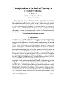 Concept-to-Speech Synthesis by Phonological Structure Matching B Y P A TAYLOR Centre for Speech Technology Research, University of Edinburgh This paper presents a new way of generating synthetic speech waveforms from a l