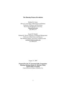 The Housing Finance Revolution  Richard K. Green Oliver T. Carr Chair of Real Estate and Finance Professor of Finance and Economics The George Washington University