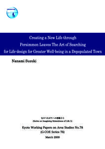 Creating a New Life through Persimmon Leaves The Art of Searching for Life-design for Greater Well-being in a Depopulated Town Nanami Suzuki I. Introduction—Towards Research on Life-design for Well-being in Moder