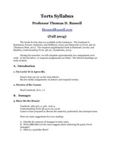 Torts Syllabus Professor Thomas D. Russell HouseofRussell.com (Fall[removed]The books for the class are available at the bookstore. The Casebook is Robertson, Powers, Andersen, and Wellborn, Cases and Materials on Torts, 4