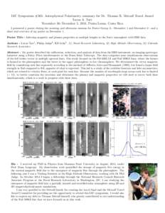 IAU Symposium #305: Astrophysical Polarimetry, summary for Dr. Thomas R. Metcalf Travel Award Lucas A. Tarr November 30- December 5, 2014, Punta Leona, Costa Rica I presented a poster during the morning and afternoon ses