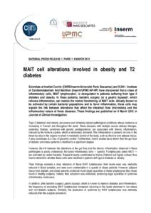 NATIONAL PRESS RELEASE I PARIS I 9 MARCHMAIT cell alterations involved in obesity and T2 diabetes Scientists at Institut Cochin (CNRS/Inserm/Université Paris Descartes) and ICAN – Institute of Cardiometabolism 