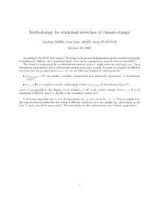Methodology for statistical detection of climate change Aur´elien RIBES, Jean-Marc AZA¨IS, Serge PLANTON October 11, 2007 According to the IPCC 2001 report, ”detection is the process of demonstrating that an observed