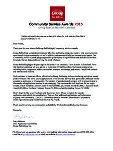 Community Service Awards 2015 Giving Back to Northern Colorado “And do not forget to do good and to share with others, for with such sacrifices God is pleased” (Hebrews 13:16).