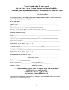 Permit Application & Agreement Special Use/ Large Group/ Shelter and Park Facilities Town of Lyons Department of Parks, Recreation & Cultural Events Application Date: ______________ PLEASE DO NOT LEAVE ANY BLANKS (MARK N