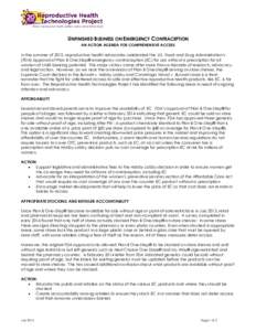 UNFINISHED BUSINESS ON EMERGENCY CONTRACEPTION AN ACTION AGENDA FOR COMPREHENSIVE ACCESS In the summer of 2013, reproductive health advocates celebrated the U.S. Food and Drug Administration’s (FDA) approval of Plan B 