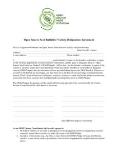 Open Source Seed Initiative Variety Designation Agreement This is an agreement between the Open Source Seed Initiative (OSSI) and plant breeder __________________________________________________________ (plant breeder’