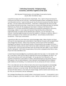 1  Cultivating Community: Bringing Ecology, Economics, and Ethics Together on the Land 2012 Keynote Pritchard Lecture, Soil and Water Conservation Society July 23, 2012 Fort Worth, Texas