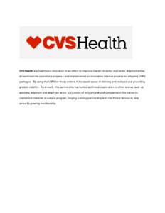 CVS Health is a healthcare innovator! In an effort to improve transit times for mail order shipments they streamlined the operations process – and implemented an innovative internal process for shipping USPS packages. 