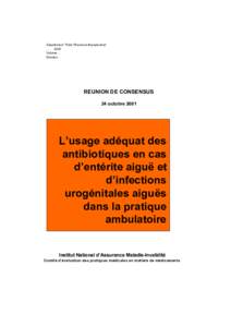 Réunions de consensus - L'usage adéquat des antibiotiques en cas d'entérite aiguë et d'infections urogénitales aiguës dans la pratique ambulatoire