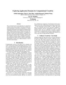 Exploring Application Domains for Computational Creativity Ashish Jagmohan, Ying Li, Nan Shao, Anshul Sheopuri, Dashun Wang IBM TJ Watson Research Center, Yorktown Heights, NY Lav R. Varshney University of Illinois, Urba