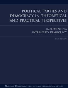 POLITICAL PARTIES AND DEMOCRACY IN THEORETICAL AND PRACTICAL PERSPECTIVES IMPLEMENTING INTRA-PARTY DEMOCRACY S USAN S CARROW