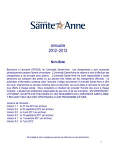 annuaire 2012–2013 NOTA BENE Bienvenue à l’annuaire OFFICIEL de l’Université Sainte-Anne. Les changements y sont incorporés périodiquement pendant l’année universitaire. L’Université Sainte-Anne se réser