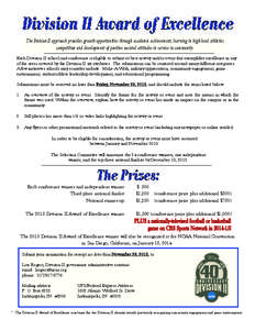 The Division II approach provides growth opportunities through academic achievement, learning in high-level athletics competition and development of positive societal attitudes in service to community. Each Division II s