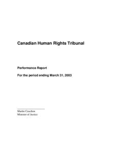 Canadian Human Rights Tribunal  Performance Report For the period ending March 31, 2003  Martin Cauchon