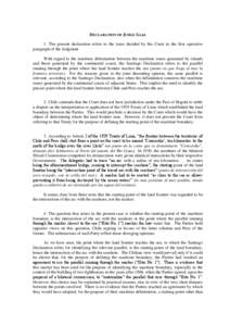 DECLARATION OF JUDGE GAJA 1. The present declaration refers to the issue decided by the Court in the first operative paragraph of the Judgment.