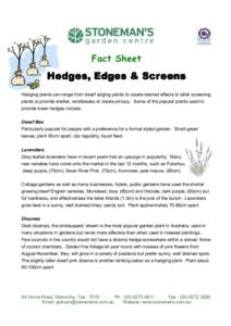 Fact Sheet  Hedges, Edges & Screens Hedging plants can range from dwarf edging plants to create desired effects to taller screening plants to provide shelter, windbreaks or create privacy. Some of the popular plants used