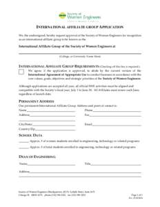 INTERNATIONAL AFFILIATE GROUP APPLICATION We, the undersigned, hereby request approval of the Society of Women Engineers for recognition as an international affiliate group to be known as the International Affiliate Grou