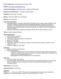 Title of Intervention: Committed Quitters Program (CQP) Website: http://www.committedquitters.com/ Intervention Strategies: Individual Education, Supportive Relationships Purpose of the Intervention: To increase smoking 