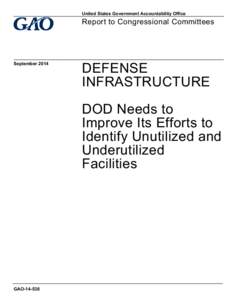 GAO[removed], Defense Infrastructure: DOD Needs to Improve Its Efforts to Identify Unutilized and Underutilized Facilities