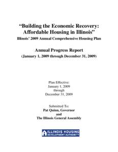 “Building the Economic Recovery: Affordable Housing in Illinois” Illinois’ 2009 Annual Comprehensive Housing Plan Annual Progress Report (January 1, 2009 through December 31, 2009)