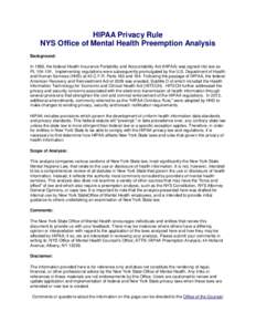 HIPAA Privacy Rule NYS Office of Mental Health Preemption Analysis Background: In 1996, the federal Health Insurance Portability and Accountability Act (HIPAA) was signed into law as PLImplementing regulations 