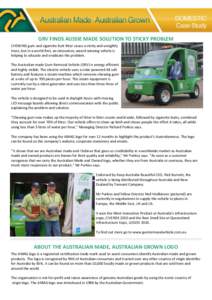GRV FINDS AUSSIE MADE SOLUTION TO STICKY PROBLEM CHEWING gum and cigarette butt litter cause a sticky and unsightly mess, but in a world-first, an innovative, award winning vehicle is helping to educate and eradicate the