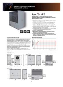 Pompe di calore per la produzione di acqua calda sanitaria Iper CO2 HPE Generatore termico in pompa di calore di tipo aria-acqua, per installazione esterna, con un singolo circuito, destinato alla produzione