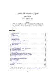A Primer of Commutative Algebra James S. Milne March 18, 2017, v4.02 Abstract These notes collect the basic results in commutative algebra used in the rest of my notes and books. Although most of the material is standard