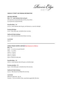 SIDDELEY STREET CAR PARKING INFORMATION WILSON CARPARK Mon – Fri – enter between 6am and 4pm $8.00 per hour (or part thereof), for first 3 hours then... $4.00 per hour (or part thereof) Early Bird Mon – Fri