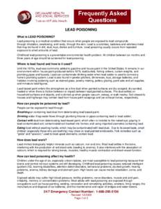 LEAD POISONING What is LEAD POISONING? Lead poisoning is a medical condition that occurs when people are exposed to lead compounds through inhalation, swallowing, and rarely, through the skin. Lead is a colorless, tastel