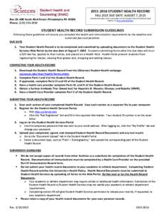 STUDENT HEALTH RECORD FALL 2015 DUE DATE: AUGUST 7, 2015 Box 23; 600 South 43rd Street; Philadelphia PAPhone: (COMPLETED FORM MUST UPLOADED TO THE STUDENT HEALTH SERVICES WEB