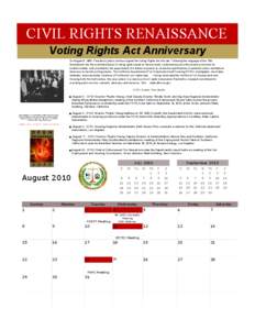CIVIL RIGHTS RENAISSANCE Voting Rights Act Anniversary On August 6, 1965, President Lyndon Johnson signed the Voting Rights Act into law. Following the language of the 15th Amendment, the Act prohibited denial of voting 