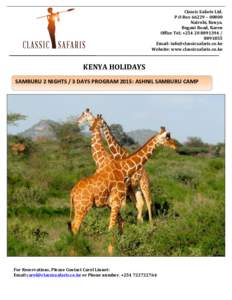 Classic	Safaris	Ltd.	 P.O	Box	66229	–	00800	 Nairobi,	Kenya. Bogani	Road,	Karen		 Office	Tel;	+254	20		/	 