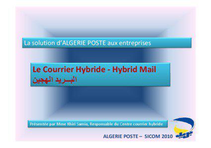 La solution d’ALGERIE POSTE aux entreprises  Le Courrier Hybride - Hybrid Mail