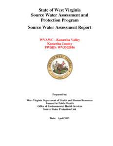 State of West Virginia Source Water Assessment and Protection Program Source Water Assessment Report WVAWC - Kanawha Valley Kanawha County