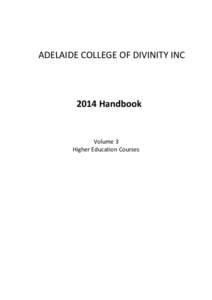 ADELAIDE COLLEGE OF DIVINITY INC[removed]Handbook Volume 3 Higher Education Courses