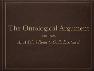 The Ontological Argument An A Priori Route to God’s Existence? The Original Statement Therefore, O Lord, who grants understanding to faith, grant to me that, insofar as you know it to be expedient, I may understand th