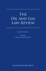 The Oil and Gas Law Review Second Edition Editor Christopher B Strong