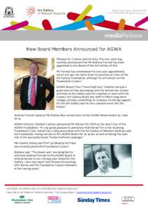 New Board Members Announced for AGWA Minister for Culture and the Arts, The Hon John Day, recently announced that Mr Andrew Forrest has been appointed to the Board of the Art Gallery of WA. Mr Forrest has commenced his t