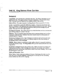 Unit 12. King Salmon River Corridor Background Land Status. Most of this unit is owned by the state. Two Native allotments are located in the unit. The upper portion of the unit is adjacent to Wood-Tikchik State Park. Mi
