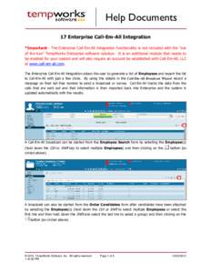 Help Documents 17 Enterprise Call-Em-All Integration *Important - The Enterprise Call-Em-All Integration functionality is not included with the “out of the box” TempWorks Enterprise software solution. It is an additi